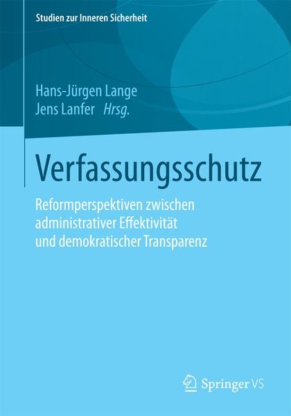 Verfassungsschutz, Taschenbuch von , Springer Fachmedien Wiesbaden GmbH, 978-3-658-09616-8