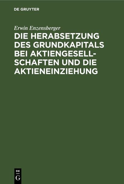 Produktbild: Die Herabsetzung des Grundkapitals bei Aktiengesellschaften und die Aktieneinziehung