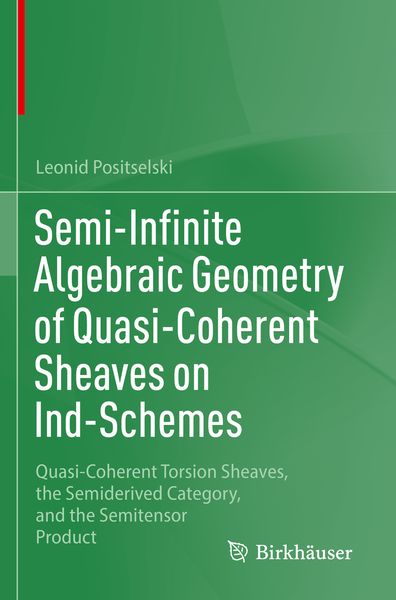 Produktbild: Semi-Infinite Algebraic Geometry of Quasi-Coherent Sheaves on Ind-Schemes