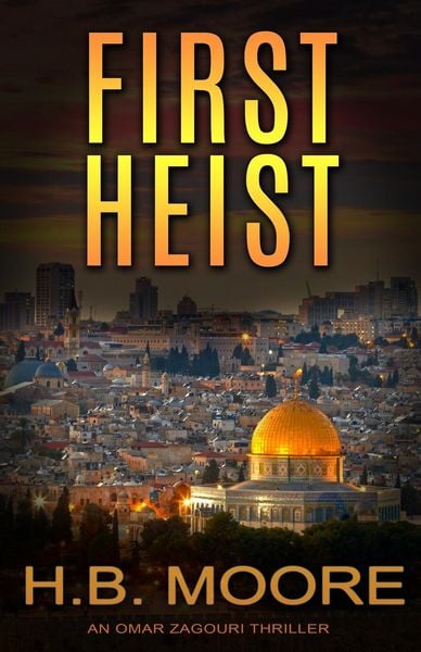 Produktbild: First Heist (An Omar Zagouri Thriller)
