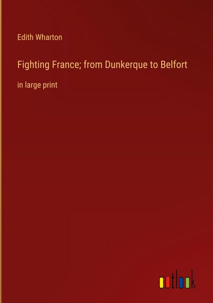 Produktbild: Fighting France; from Dunkerque to Belfort