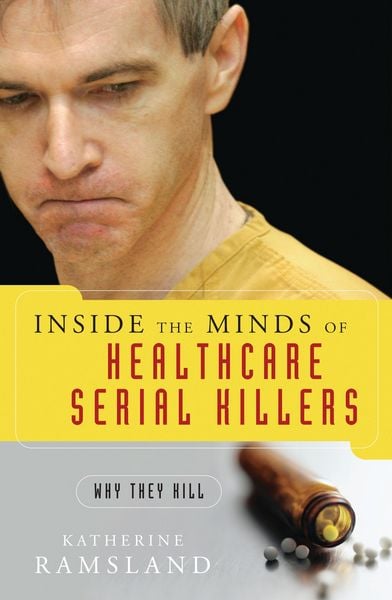 Produktbild: Inside the Minds of Healthcare Serial Killers