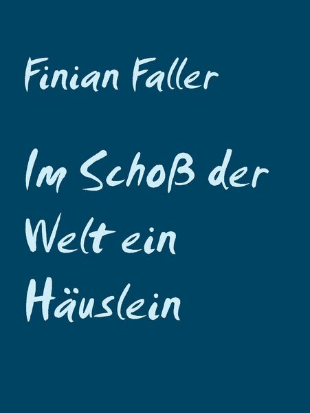 Produktbild: Im Scho&szlig; der Welt ein H&auml;uslein steht
