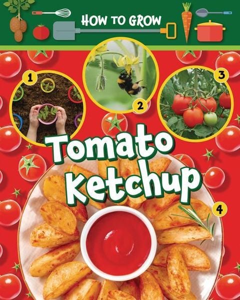Produktbild: How to Grow Tomato Ketchup