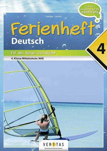 Ferienheft Deutschstunde 4. Klasse: Fit ins neue Schuljahr NMS / AHS, Geheftet von Dominik Latscha , Wolfgang Pramper, VERITAS Verlags- und