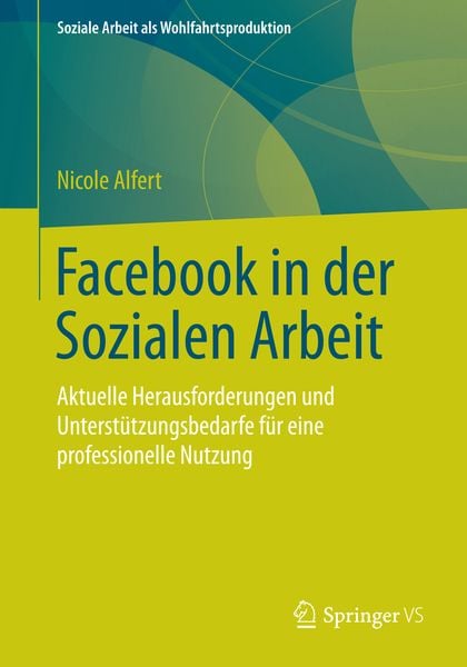 Facebook in der Sozialen Arbeit, Taschenbuch von Nicole Alfert, Springer Fachmedien Wiesbaden GmbH, 9783658070991