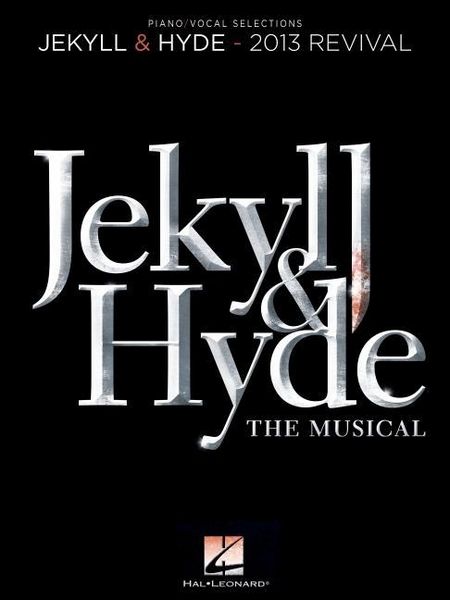 Produktbild: Jekyll & Hyde the Musical - Piano Vocal Guitar Songbook Frank Wildhorn Leslie Bricusse Broadway Musical Vocal Selections for Singers and Pianists Musical Theatre Performers 2013 Revival Edition