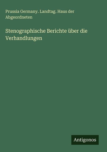 Produktbild: Stenographische Berichte &uuml;ber die Verhandlungen