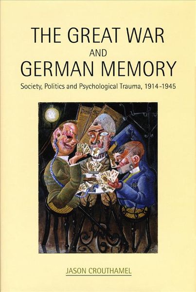 Produktbild: Crouthamel, J: Great War and German Memory