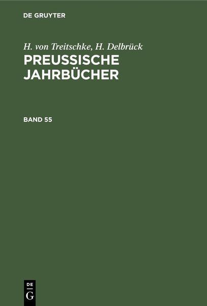 Produktbild: H. von Treitschke; H. Delbr&uuml;ck: Preu&szlig;ische Jahrb&uuml;cher. Band 55