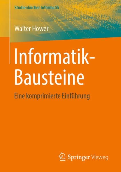 Informatik-Bausteine, Taschenbuch von Walter Hower, Springer Fachmedien Wiesbaden GmbH, 9783658012793