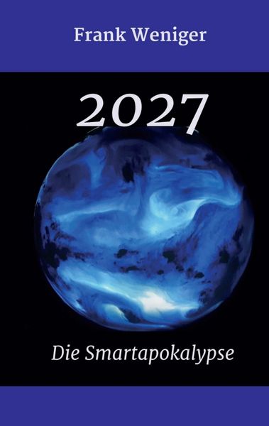 2027, Taschenbuch von Frank Weniger, Tredition, 9783746915135