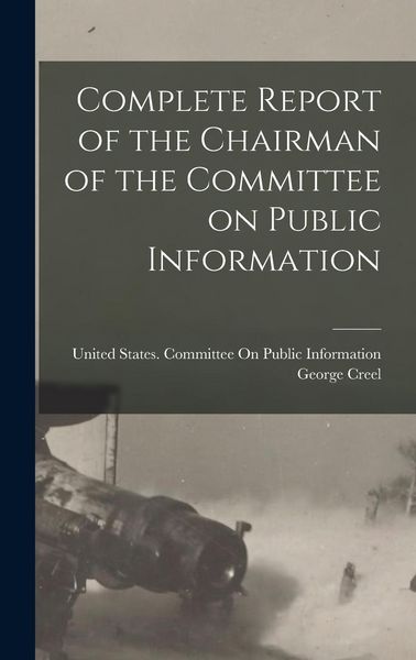 Produktbild: Complete Report of the Chairman of the Committee on Public Information