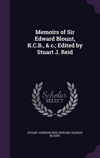 Produktbild: Memoirs of Sir Edward Blount, K.C.B., & c.; Edited by Stuart J. Reid