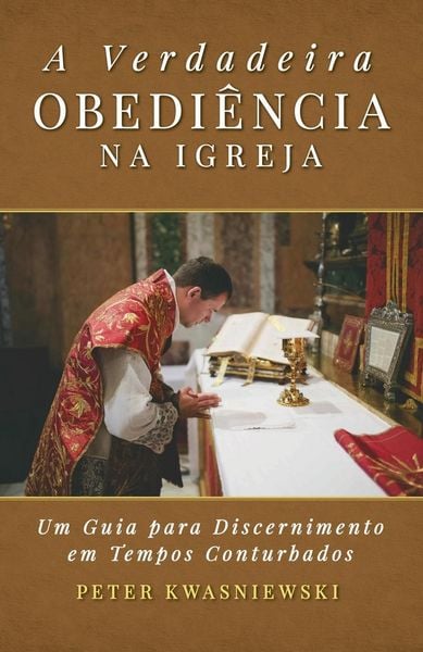 Produktbild: A Verdadeira Obedi&ecirc;ncia na Igreja