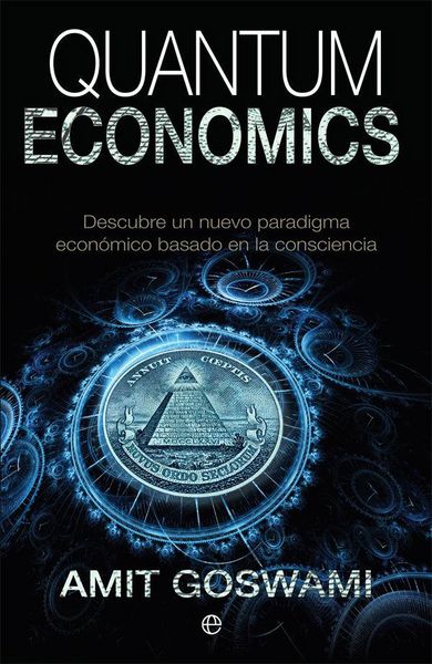 Produktbild: Quantum economics : descubre un nuevo paradigma econ&oacute;mico basado en la consciencia