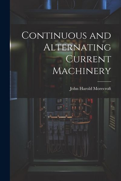Produktbild: Continuous and Alternating Current Machinery