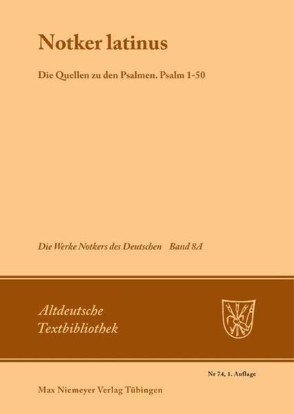 'Notker Latinus'. Die Quellen zu den Psalmen, Taschenbuch von , De Gruyter, 9783484200593