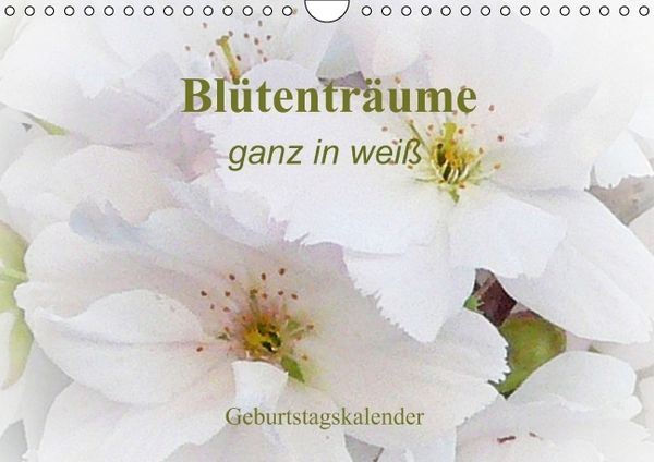 Produktbild: Bl&uuml;tentr&auml;ume - ganz in wei&szlig; / Geburtstagskalender (Wandkalender immerw&auml;hrend DIN A4 quer)