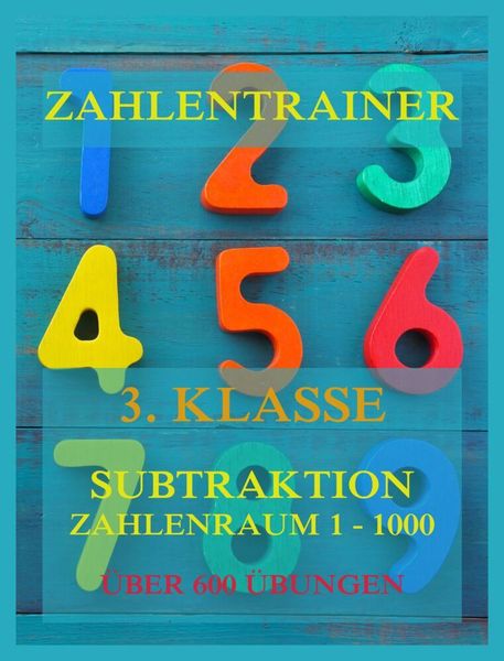 Produktbild: Zahlentrainer, 3. Klasse: Subtraktion, Zahlenraum 1 - 1000