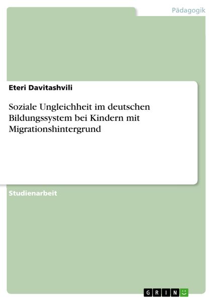 Produktbild: Soziale Ungleichheit im deutschen Bildungssystem bei Kindern mit Migrationshintergrund