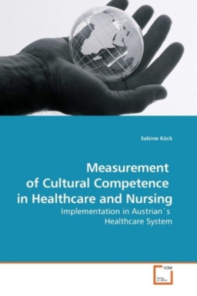 Köck, S: Measurement of Cultural Competence in Healthcare, Taschenbuch von Sabine Köck, VDM, 9783639257861