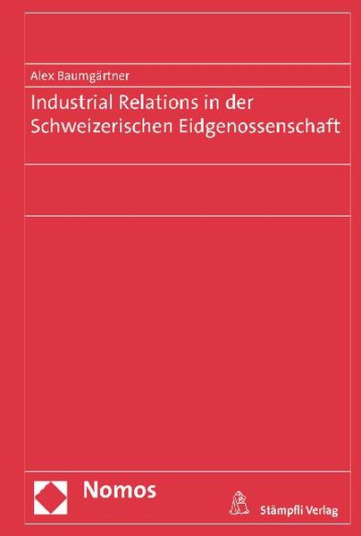 Produktbild: Industrial Relations in der Schweizerischen Eidgenossenschaft