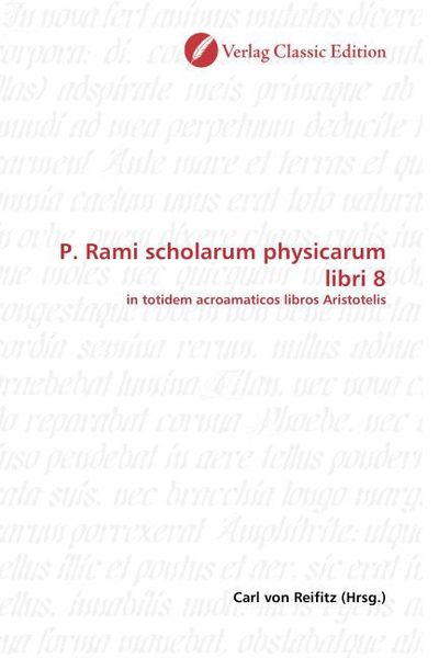 P. Rami scholarum physicarum libri 8, Taschenbuch von Carl Reifitz, Classic Edition, 9783869324753