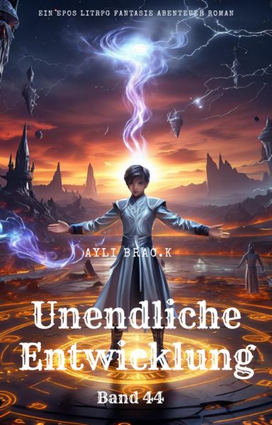 Produktbild: Unendliche Entwicklung:Ein Epos LitRPG Fantasie Abenteuer Roman(Band 44)