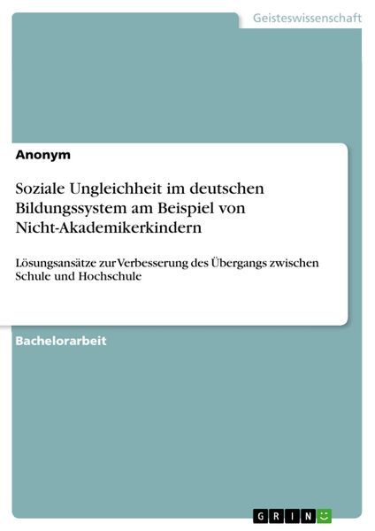 Produktbild: Soziale Ungleichheit im deutschen Bildungssystem am Beispiel von Nicht-Akademikerkindern