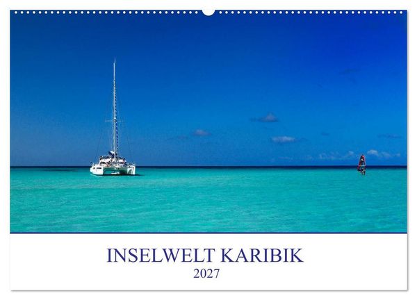 Produktbild: Inselwelt Karibik (Wandkalender 2027 DIN A2 quer), CALVENDO Monatskalender
