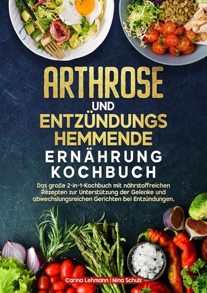 Produktbild: Arthrose und Entz&uuml;ndungshemmende Ern&auml;hrung Kochbuch