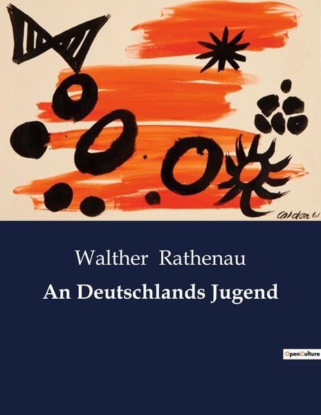 An Deutschlands Jugend, Taschenbuch von Walther Rathenau, BoD - Books on Demand, 9791041908684