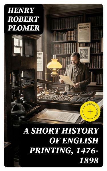 Produktbild: A Short History of English Printing, 1476-1898
