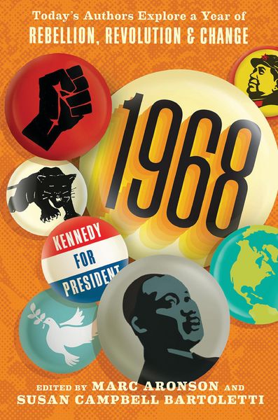 Produktbild: 1968: Today's Authors Explore a Year of Rebellion, Revolution, and Change