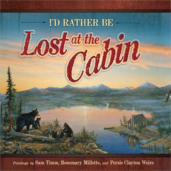 Produktbild: Id Rather Be Lost At The Cabin