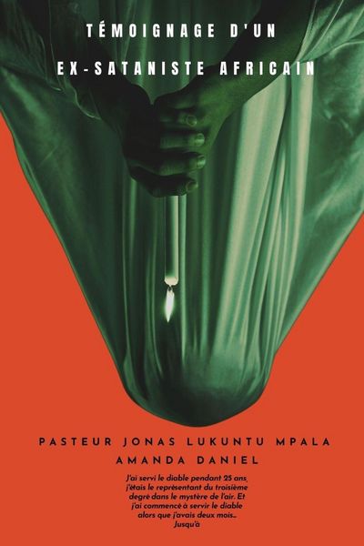 Produktbild: T&eacute;moignage D'un Ex-Sataniste Africain - Pasteur Jonas Lukuntu Mpala
