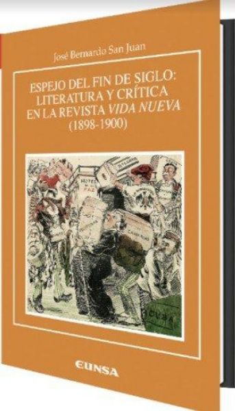 Produktbild: Espejo del fin de siglo : literatura y cr&iacute;tica en la revista Vida Nueva, 1898-1900
