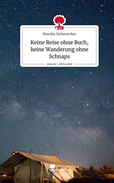 Produktbild: Keine Reise ohne Buch, keine Wanderung ohne Schnaps. Life is a Story - story.one