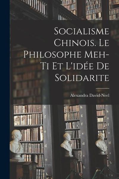 Produktbild: Socialisme chinois. Le philosophe Meh-ti et l'idée de solidarite