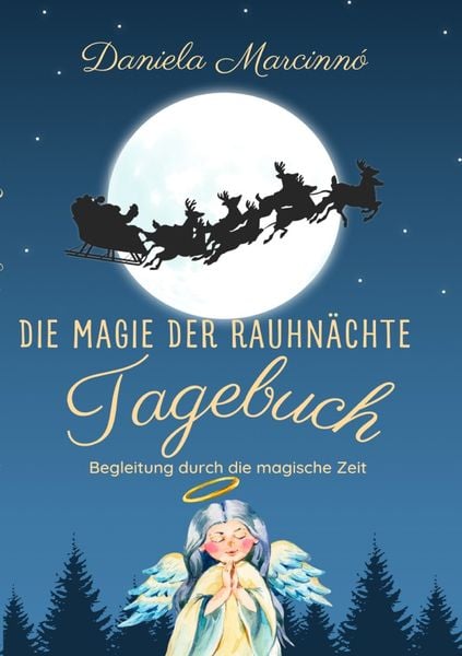 Die Magie der Rauhnächte, Taschenbuch von Daniela Marcinnó, Epubli, 9783758426544