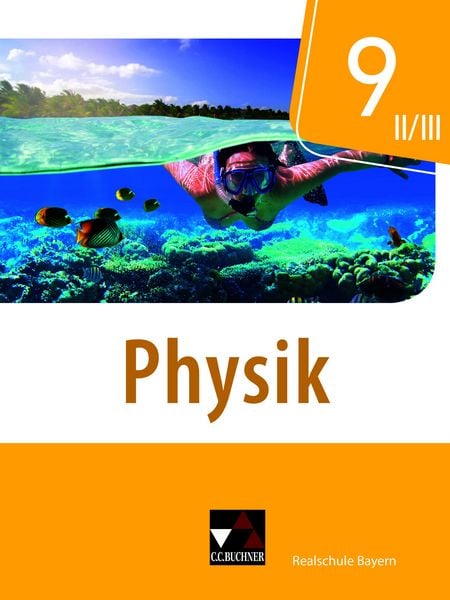 Produktbild: Physik &ndash; Realschule Bayern / Physik Realschule Bayern 9 II/III Ausgabe ab 2019