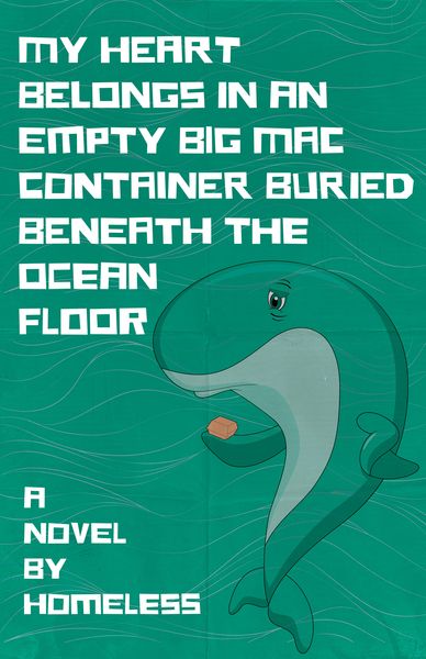 Produktbild: My Heart Belongs in an Empty Big Mac Container Buried Beneath the Ocean Floor