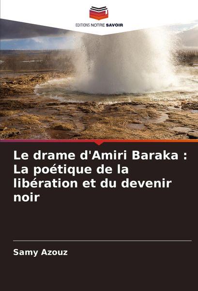 Produktbild: Le drame d'Amiri Baraka : La po&eacute;tique de la lib&eacute;ration et du devenir noir