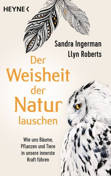 Der Weisheit der Natur lauschen, Taschenbuch von Sandra Ingerman , Llyn Roberts, Heyne, 9783453703490