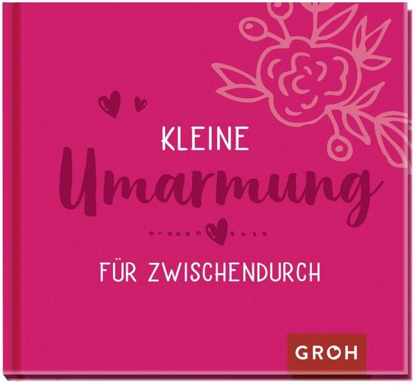 Kleine Umarmung für zwischendurch, Gebundene Ausgabe von , Groh, 978-3-8485-0049-9