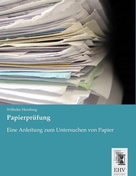 Papierprüfung, Taschenbuch von Wilhelm Herzberg, EHV-History, 9783955647933