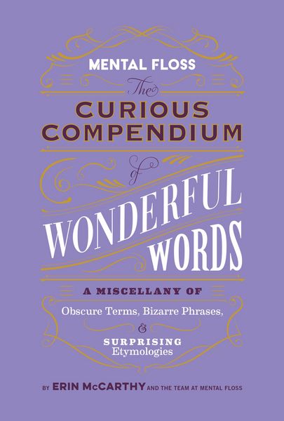 Produktbild: Mental Floss: The Curious Compendium of Wonderful Words