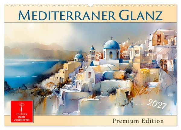 Produktbild: Mediterraner Glanz (Wandkalender 2027 DIN A2 quer), CALVENDO Monatskalender