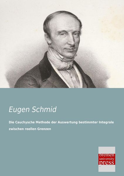Produktbild: Die Cauchysche Methode der Auswertung bestimmter Integrale zwischen reellen Grenzen